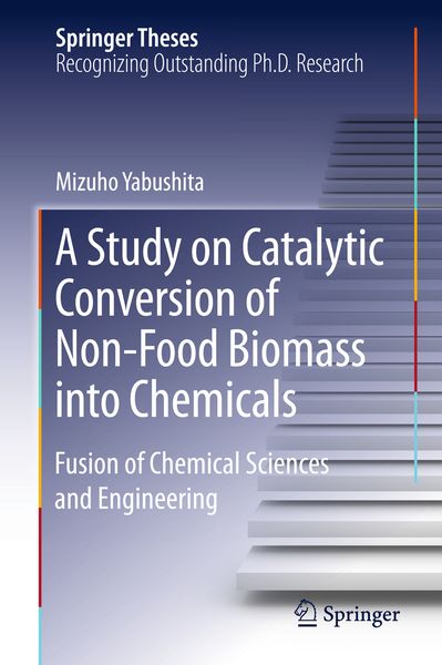 Produktbild: A Study on Catalytic Conversion of Non-Food Biomass into Chemicals