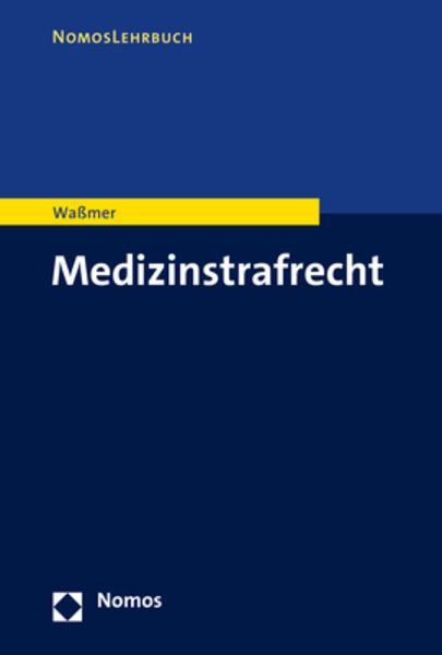 Medizinstrafrecht, Taschenbuch von Martin Paul Wassmer, Nomos, 978-3-8487-6649-9