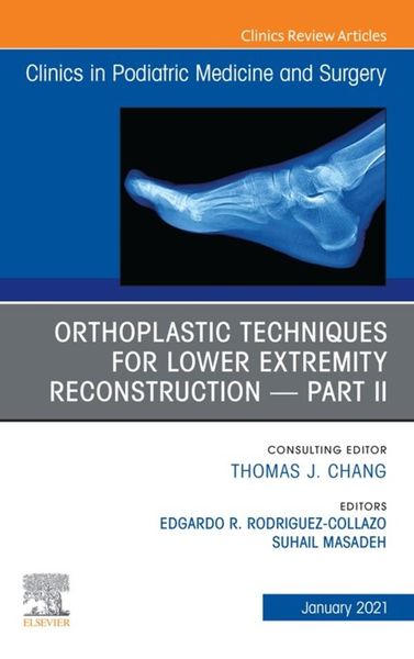 Produktbild: Orthoplastic techniques for lower extremity reconstruction - Part II, An Issue of Clinics in Podiatric Medicine and Surgery, E-Book