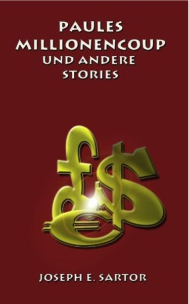 Paules Millionencoup und andere Stories, Taschenbuch von Joseph E. Sartor, Videel, 9783899067835