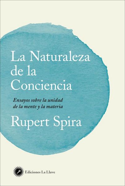 Produktbild: La naturaleza de la conciencia : ensayos sobre la unidad de la mente y la materia