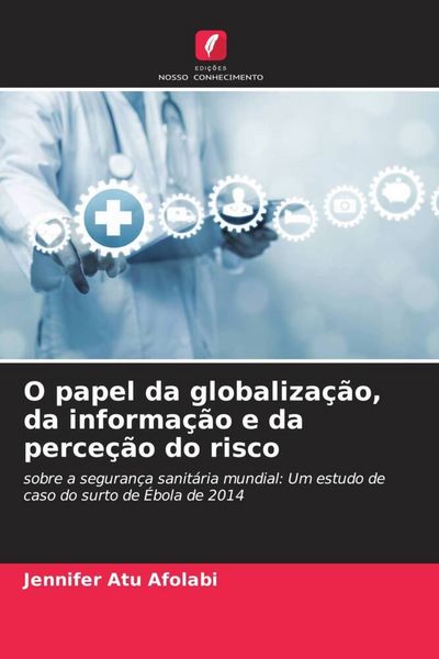 Produktbild: O papel da globaliza&ccedil;&atilde;o, da informa&ccedil;&atilde;o e da perce&ccedil;&atilde;o do risco