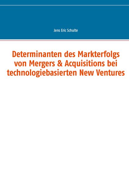 Produktbild: Determinanten des Markterfolgs von Mergers & Acquisitions bei technologiebasierten New Ventures