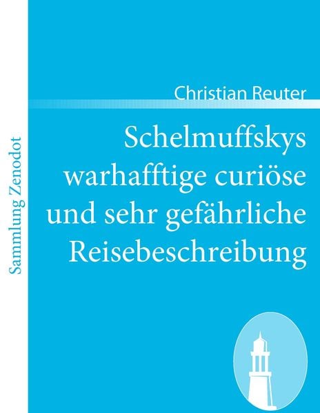 Produktbild: Schelmuffskys warhafftige curiöse und sehr gefährliche Reisebeschreibung