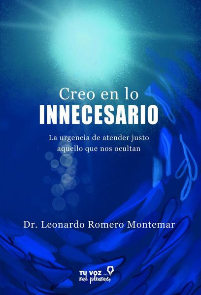Produktbild: Creo en lo innecesario: La urgencia de atender justo aquello que nos ocultan