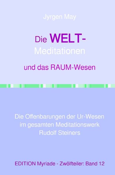 Produktbild: 12. Die WELT-Meditationen und das Raumeswesen