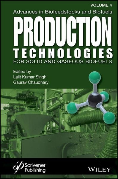 Produktbild: Advances in Biofeedstocks and Biofuels, Volume 4, Production Technologies for Solid and Gaseous Biofuels