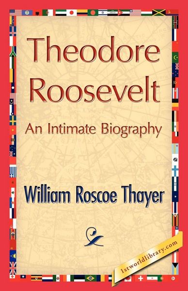 Produktbild: Theodore Roosevelt, an Intimate Biography