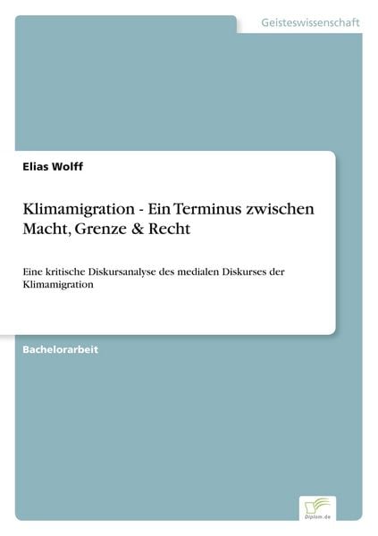 Klimamigration - Ein Terminus zwischen Macht, Grenze & Recht, Taschenbuch von Elias Wolff, BoD - Books on Demand, 9783961169634