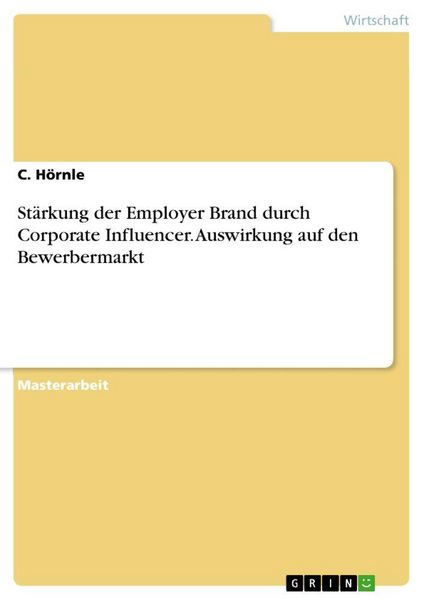 Produktbild: St&auml;rkung der Employer Brand durch Corporate Influencer. Auswirkung auf den Bewerbermarkt