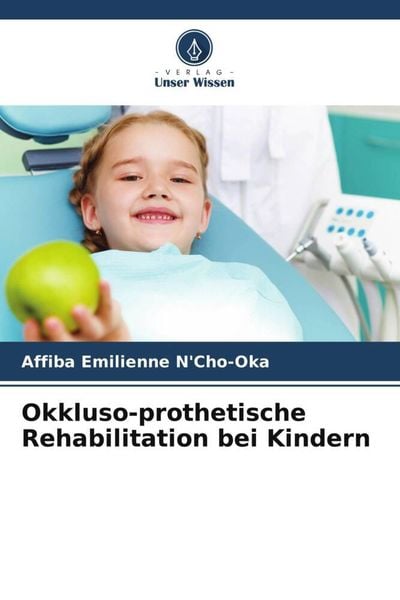 Produktbild: Okkluso-prothetische Rehabilitation bei Kindern