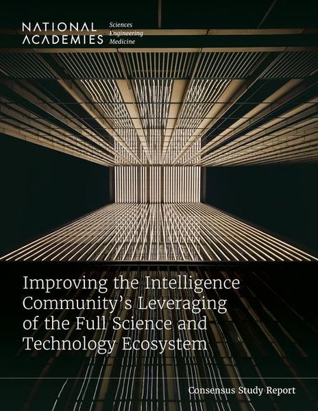 Produktbild: Improving the Intelligence Community's Leveraging of the Full Science and Technology Ecosystem