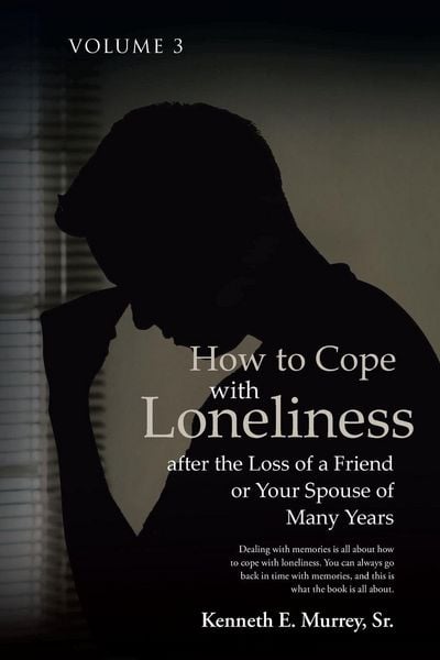 Produktbild: How to Cope with Loneliness after the Loss of a Friend or Your Spouse of Many Years