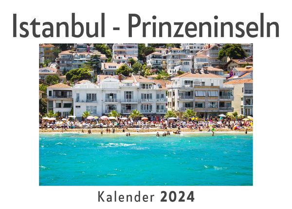 Produktbild: Istanbul - Prinzeninseln (Wandkalender 2024, Kalender DIN A4 quer, Monatskalender im Querformat mit Kalendarium, Das perfekte Geschenk)