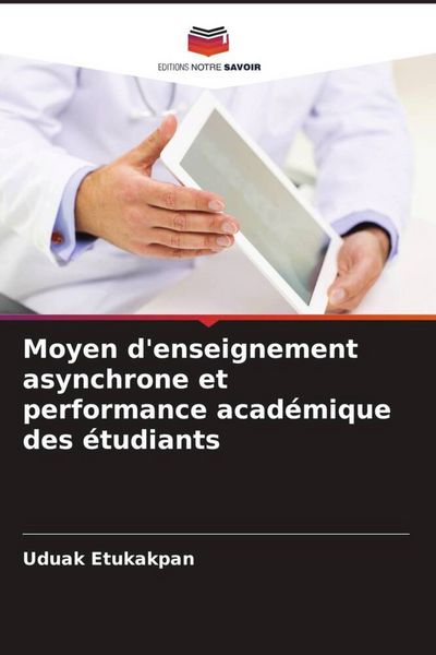 Produktbild: Moyen d'enseignement asynchrone et performance acad&eacute;mique des &eacute;tudiants