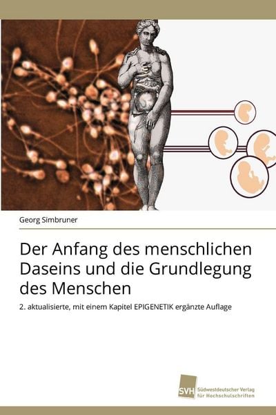 Der Anfang des menschlichen Daseins und die Grundlegung des Menschen, Taschenbuch von Georg Simbruner, Südwestdeutscher Verlag für Hochschulschriften,