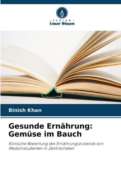 Gesunde Ernährung: Gemüse im Bauch, Taschenbuch von Binish Khan, Verlag Unser Wissen, 9786209317026