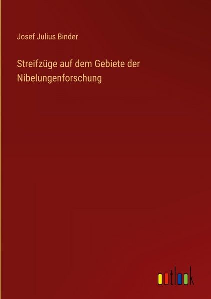Produktbild: Streifz&uuml;ge auf dem Gebiete der Nibelungenforschung