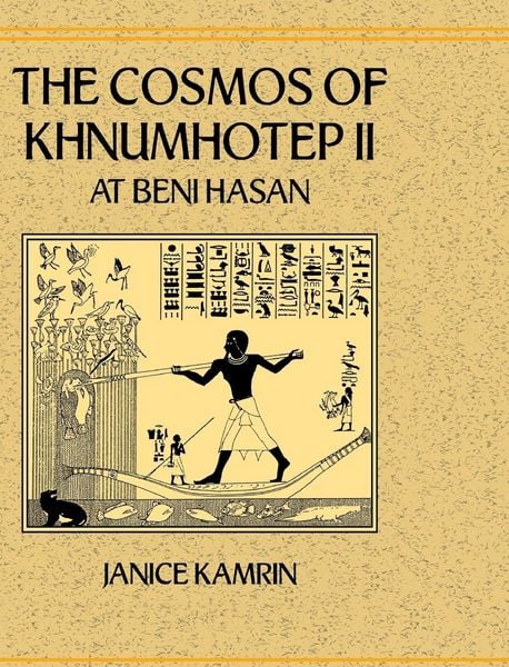 The Cosmos of Khnumhotep II at Beni Hasan, Gebundene Ausgabe von Janice Kamrin, Routledge, 9780710305749