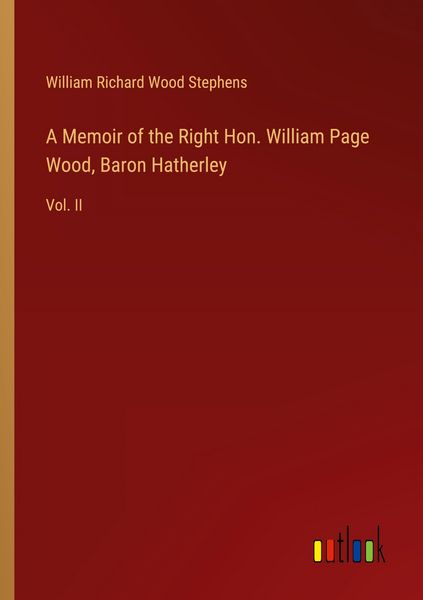 Produktbild: A Memoir of the Right Hon. William Page Wood, Baron Hatherley