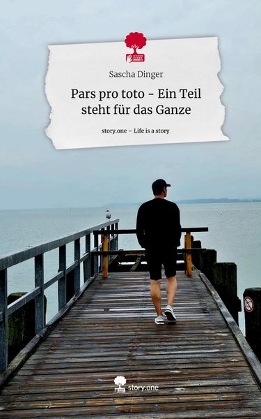 Produktbild: Pars pro toto - Ein Teil steht f&uuml;r das Ganze. Life is a Story - story.one