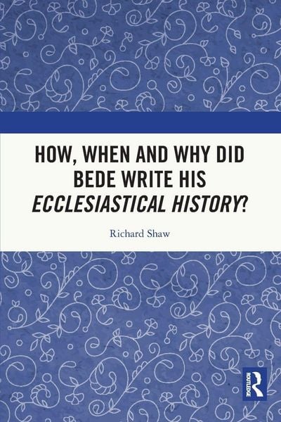 Produktbild: How, When and Why did Bede Write his Ecclesiastical History?