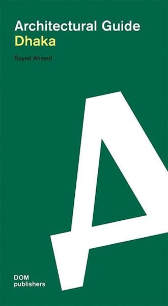 Produktbild: Dhaka. Architectural Guide