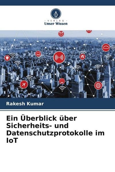 Produktbild: Ein &Uuml;berblick &uuml;ber Sicherheits- und Datenschutzprotokolle im IoT