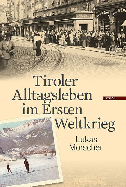 Produktbild: Tiroler Alltagsleben im Ersten Weltkrieg