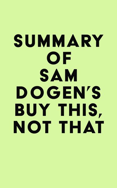 Produktbild: Summary of Sam Dogen's Buy This, Not That