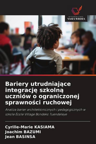 Produktbild: Bariery utrudniaj&iquest;ce integracj&iquest; szkoln&iquest; uczni&oacute;w o ograniczonej sprawno&iquest;ci ruchowej