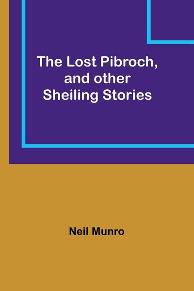 Produktbild: The Lost Pibroch, and other Sheiling Stories