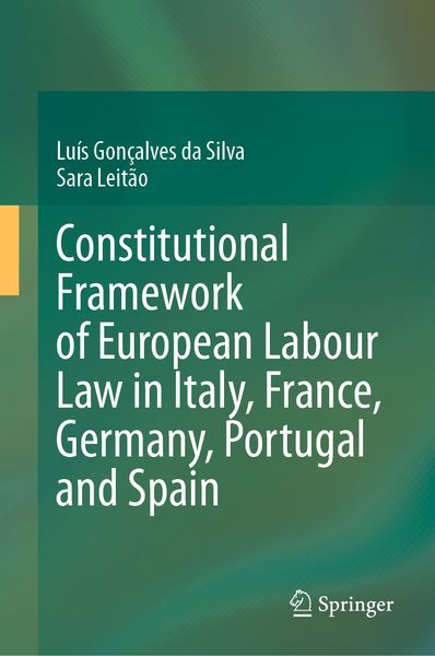 Produktbild: Constitutional Framework of European Labour Law in Italy, France, Germany, Portugal and Spain