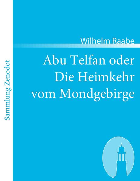 Abu Telfan oder Die Heimkehr vom Mondgebirge, Taschenbuch von Wilhelm Raabe, Contumax, 9783866402966