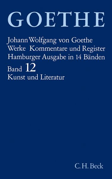 Produktbild: Goethes Werke Bd. 12: Schriften zur Kunst. Schriften zur Literatur. Maximen und Reflexionen