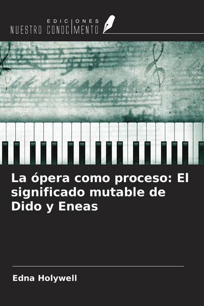 Produktbild: La &oacute;pera como proceso: El significado mutable de Dido y Eneas