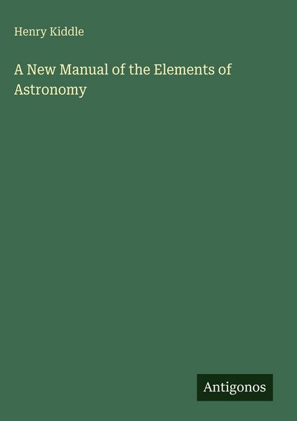 Produktbild: A New Manual of the Elements of Astronomy