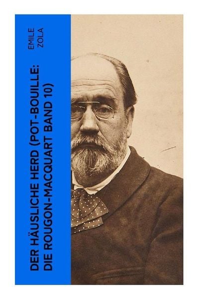 Der häusliche Herd (Pot-Bouille: Die Rougon-Macquart Band 10), Taschenbuch von Emile Zola, E-artnow, 9788027346486