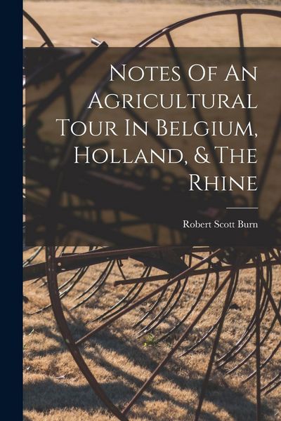 Produktbild: Notes Of An Agricultural Tour In Belgium, Holland, & The Rhine