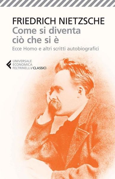 Produktbild: Come si diventa ci&ograve; che si &egrave;. Ecce homo e altri scritti autobiografici