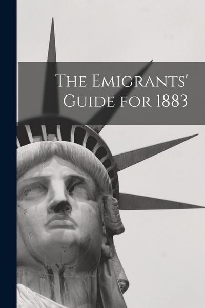 Produktbild: The Emigrants' Guide for 1883
