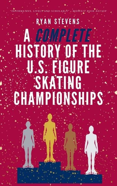 Produktbild: A Complete History of the U.S. Figure Skating Championships