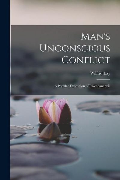 Produktbild: Man's Unconscious Conflict; A Popular Exposition of Psychoanalysis