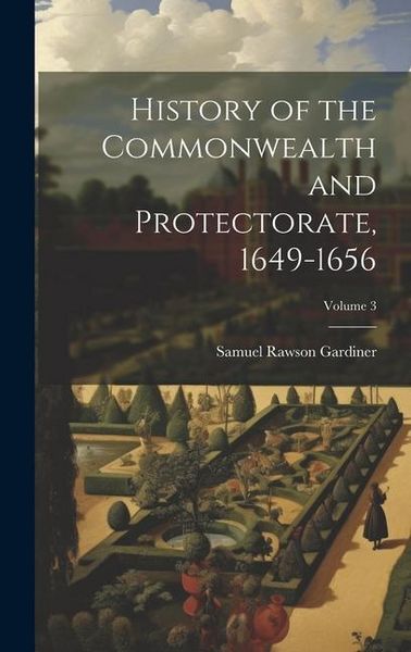 Produktbild: History of the Commonwealth and Protectorate, 1649-1656; Volume 3