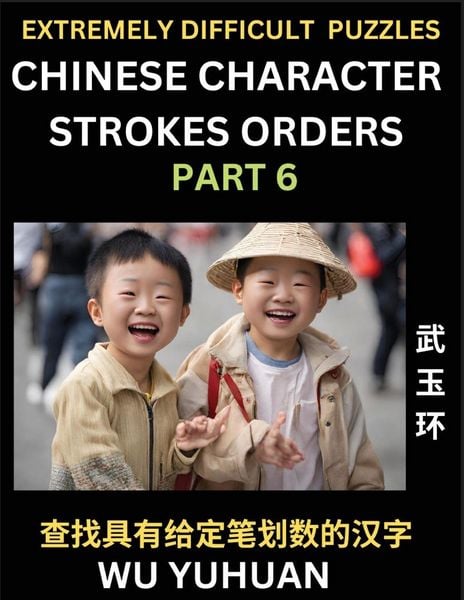 Produktbild: Extremely Difficult Level of Counting Chinese Character Strokes Numbers (Part 6)- Advanced Level Test Series, Learn Counting Number of Strokes in Mandarin Chinese Character Writing, Easy Lessons (HSK All Levels), Simple Mind Game Puzzles, Answers, Simplif