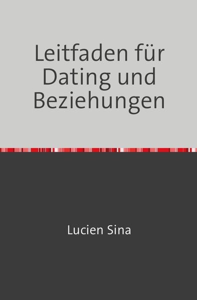 Produktbild: Leitfaden f&uuml;r Dating und Beziehungen