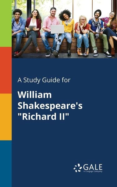 A Study Guide for William Shakespeare's 'Richard II'