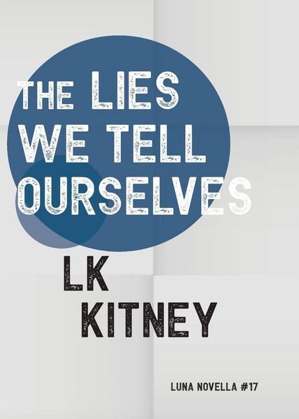 Produktbild: The Lies We Tell Ourselves