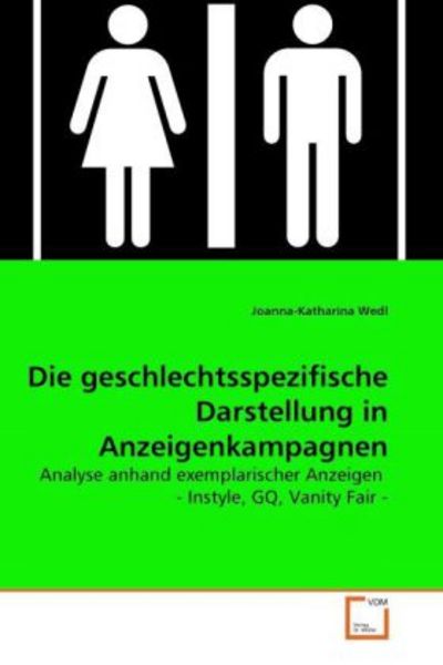 Wedl, J: Die geschlechtsspezifische Darstellung in Anzeigenk, Taschenbuch von Joanna-Katharina Wedl, VDM, 9783639272574