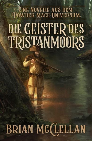 Produktbild: Eine Novelle aus dem Powder-Mage-Universum: Die Geister des Tristanmoors